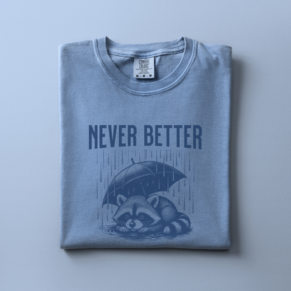 Never Better Tee