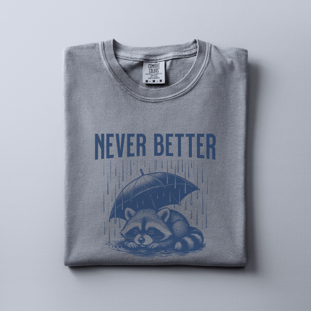 Never Better Tee