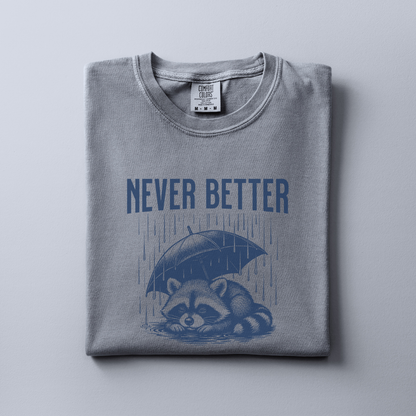 Never Better Tee