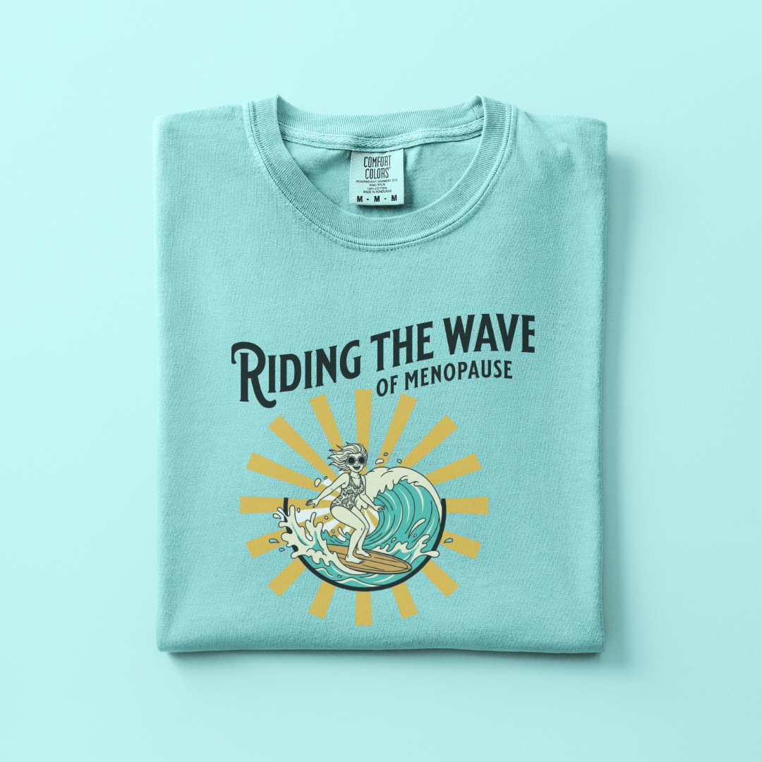Riding the Wave of Menopause Tee