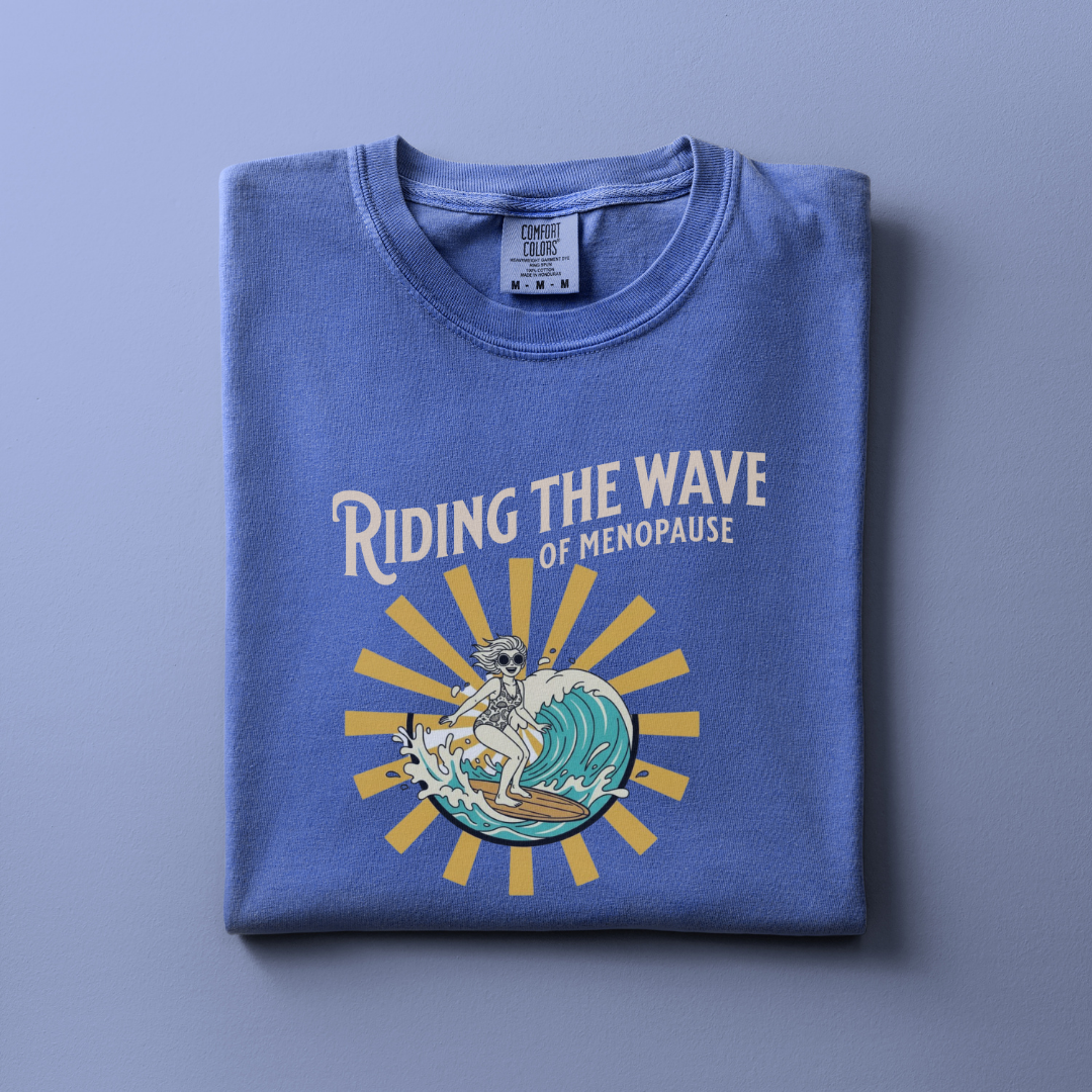 Riding the Wave of Menopause Tee