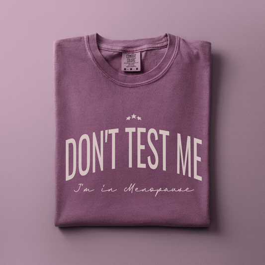 Don't Test Me Tee