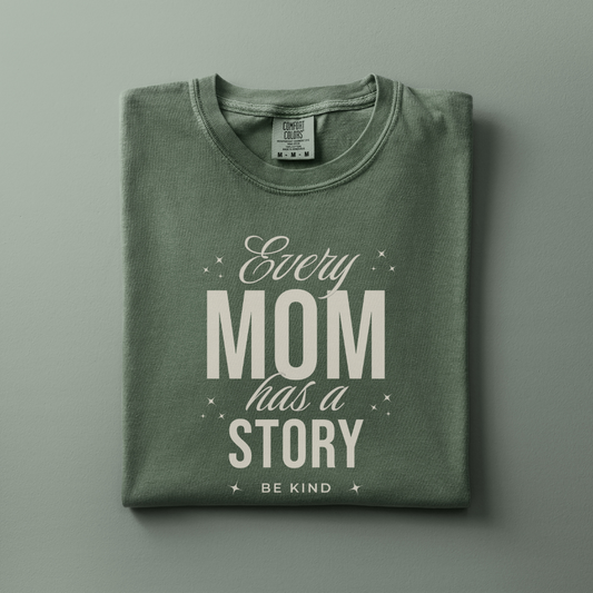 Every Mom has a Story Tee