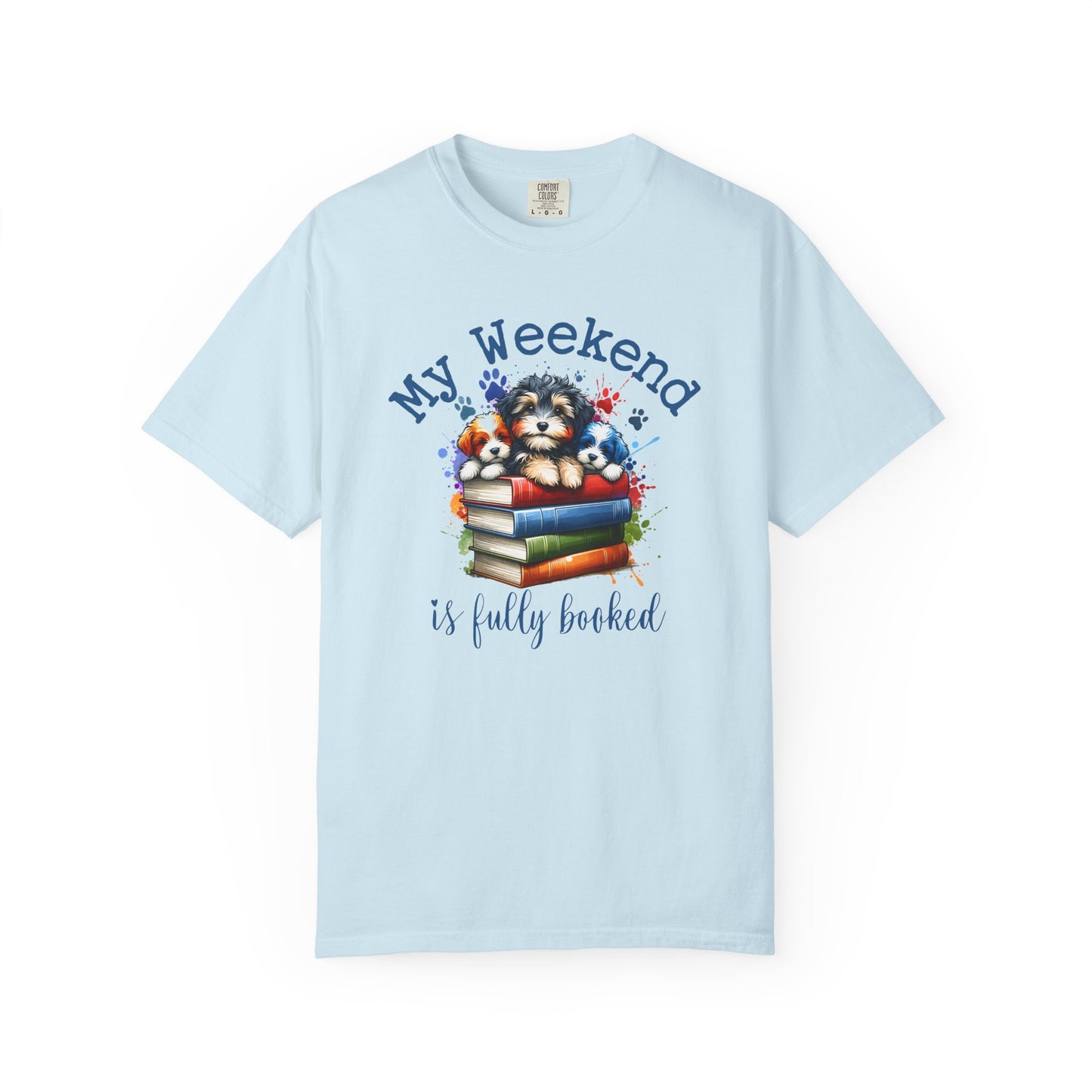 My Weekend is fully Booked T-shirt