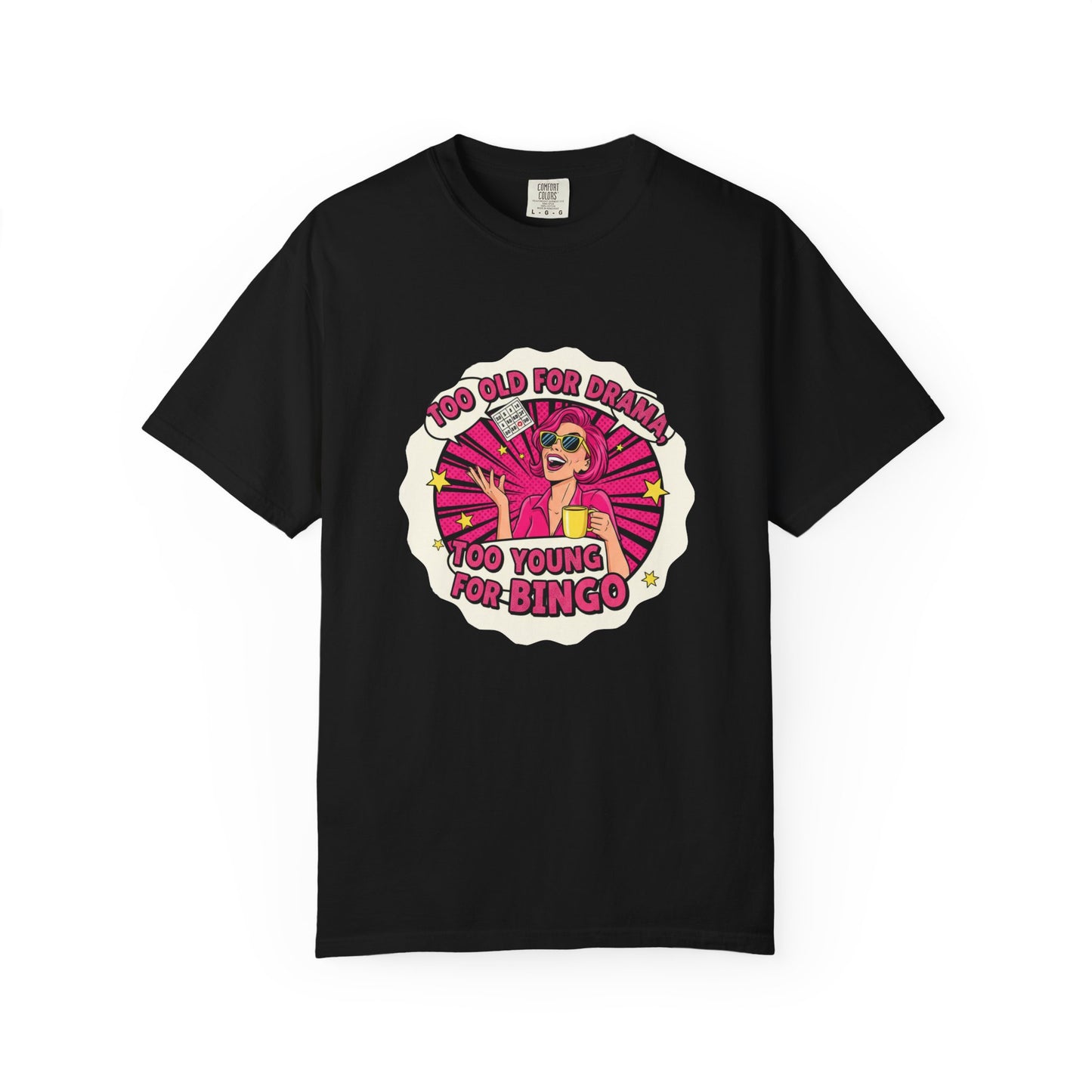 Too Old for Drama T-shirt