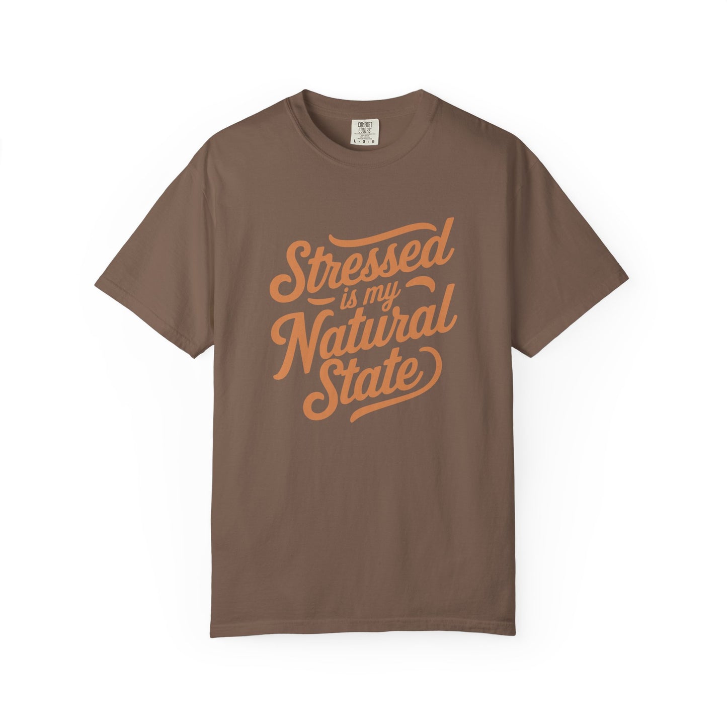 Stressed is my Natural State T-shirt