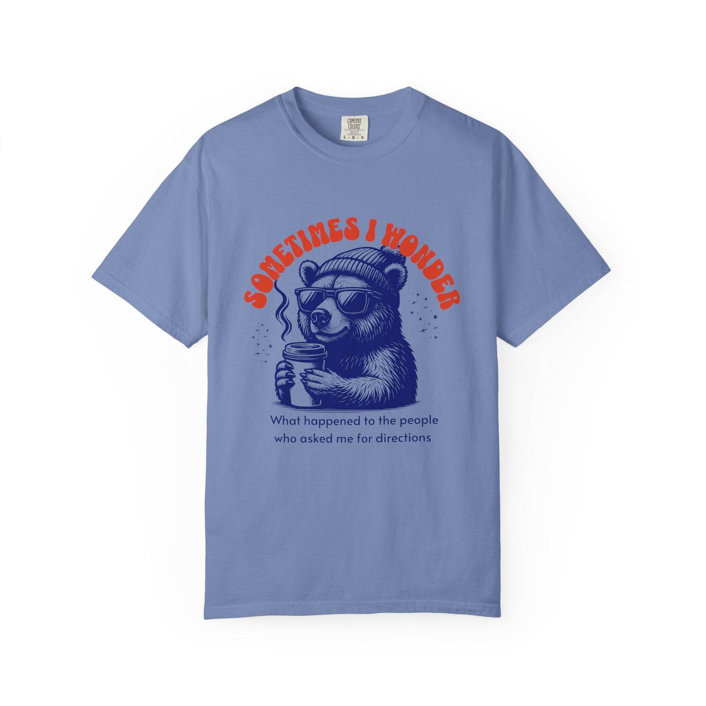 Sometimes I Wonder T-shirt