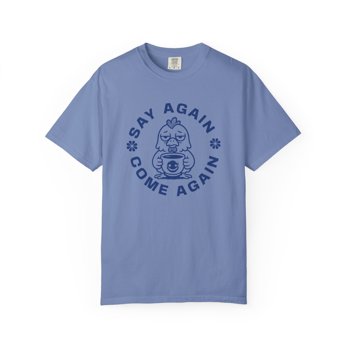 Say Again, Come Again T-shirt