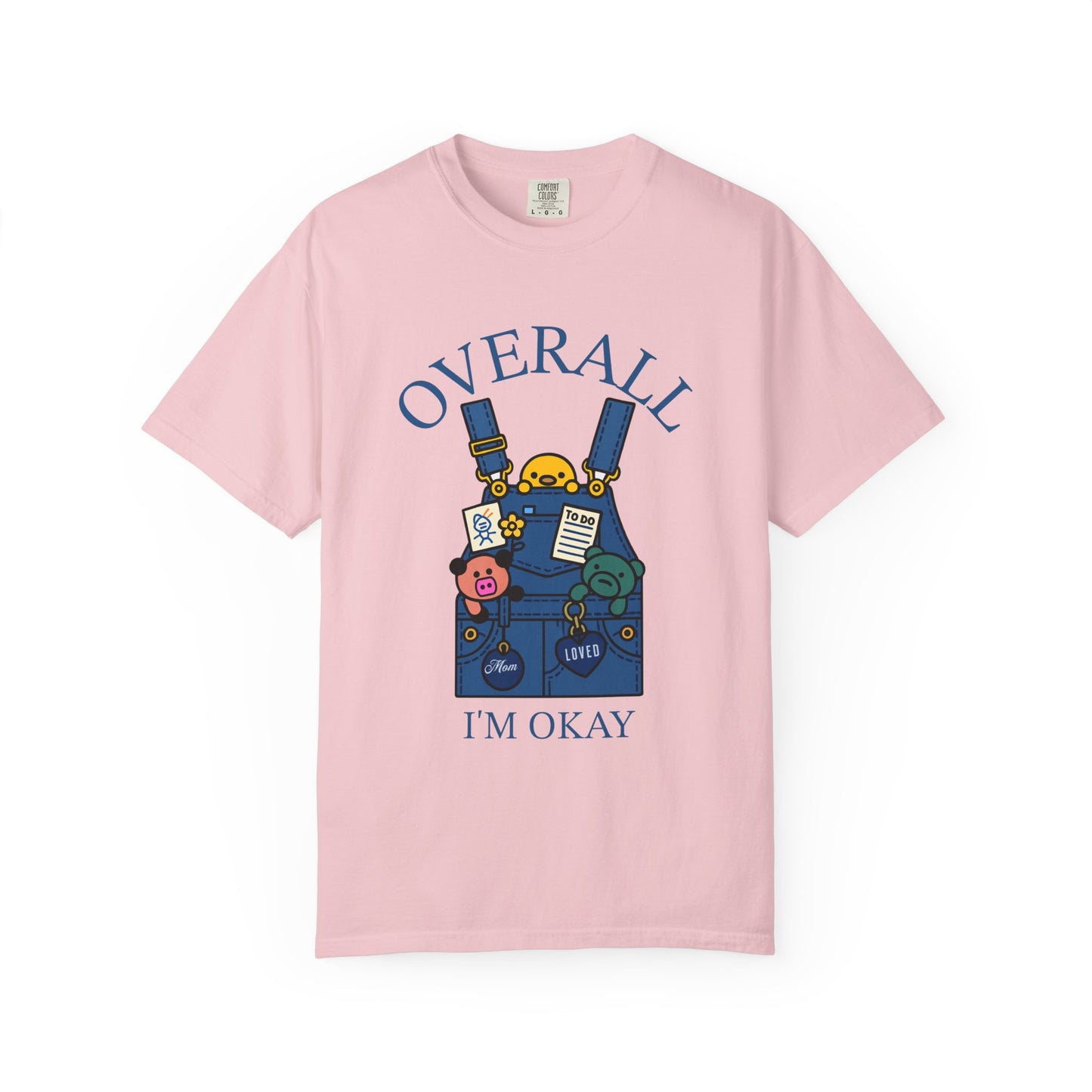 Overall I'm Okay T-shirt