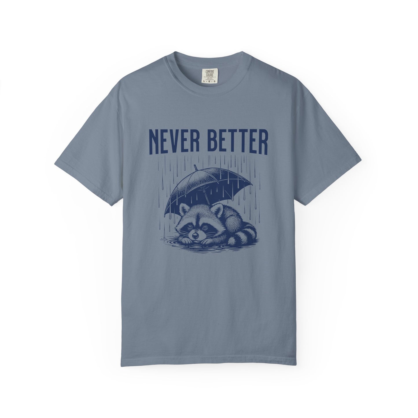 Never Better T-shirt