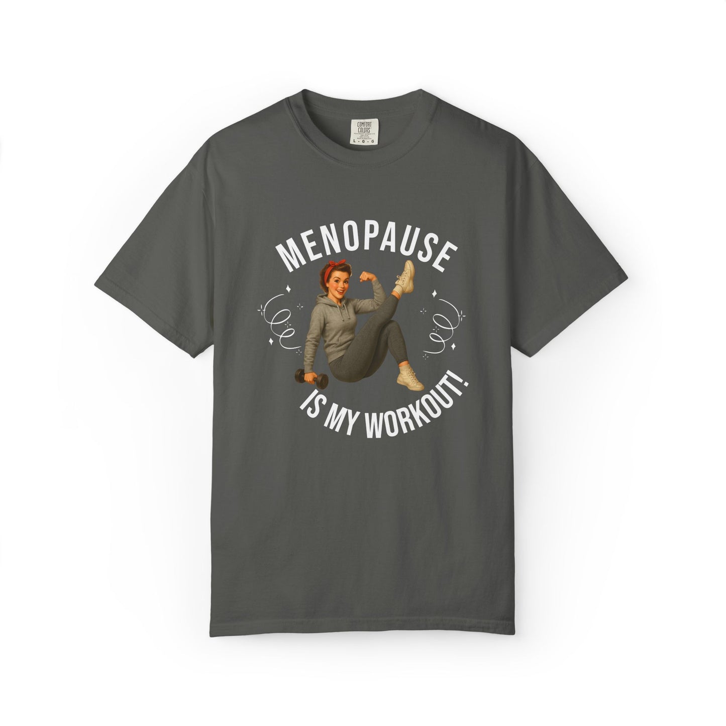 Menopause is my Workout T-shirt