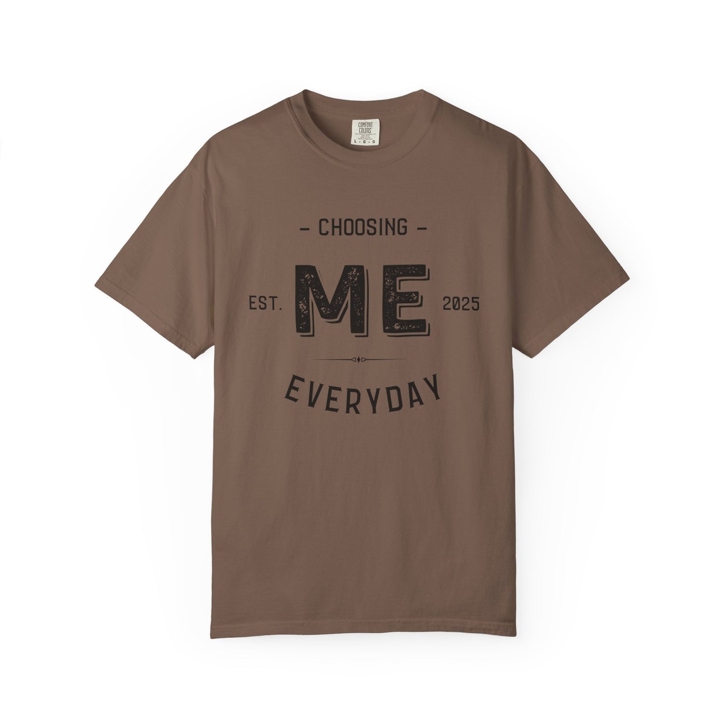 Choosing Me Everyday T-shirt