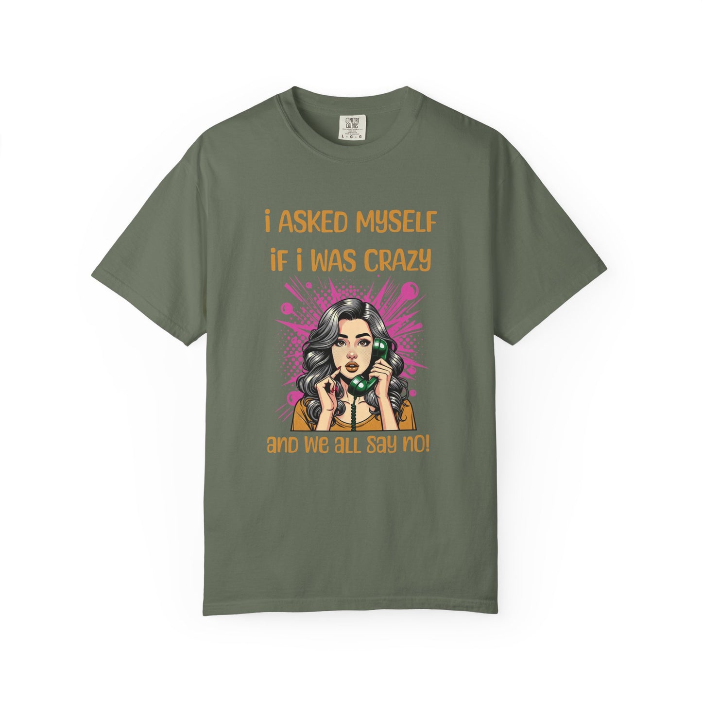 I asked Myself T-shirt