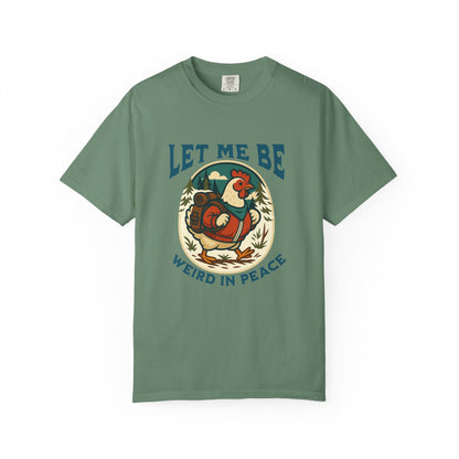 Let me be weird in Peace T-shirt