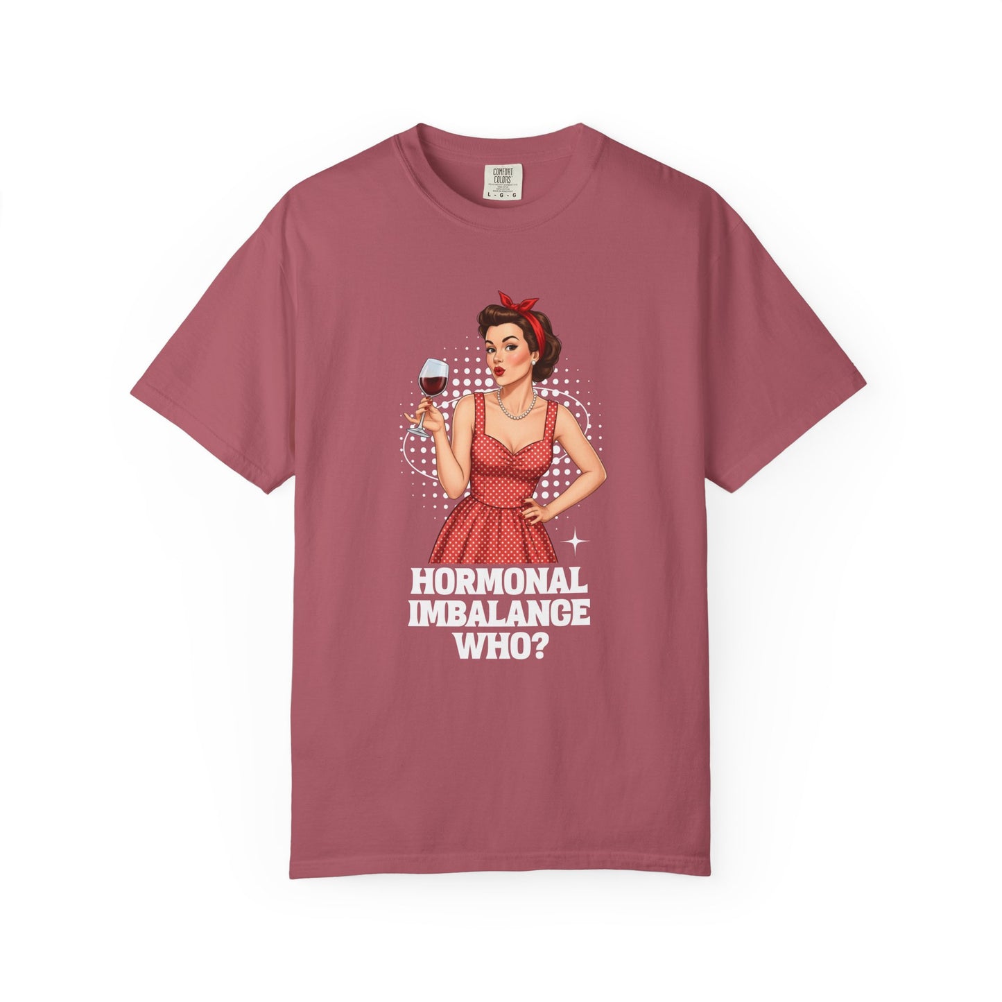 Hormonal Imbalance Who? T-shirt