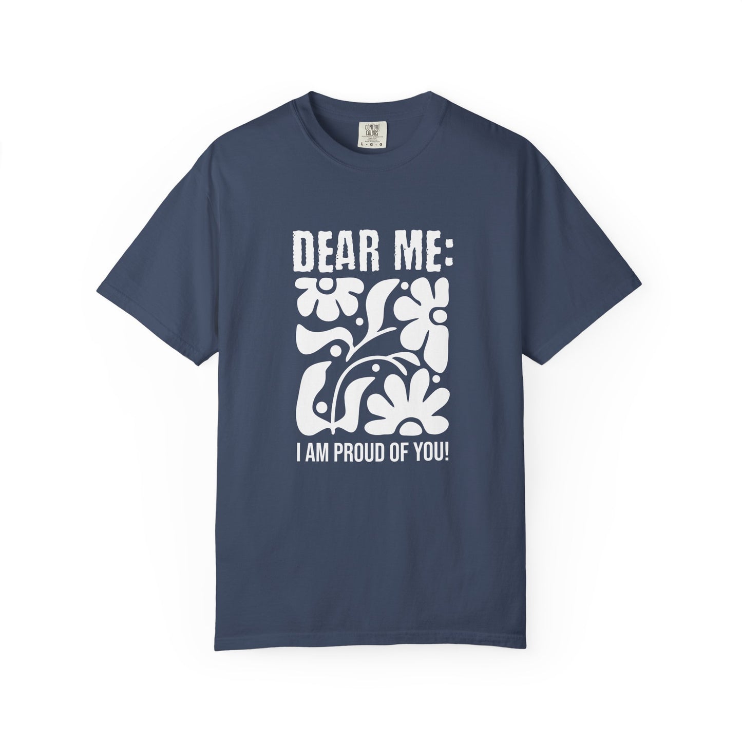 Dear Me: I'm proud of You T-shirt