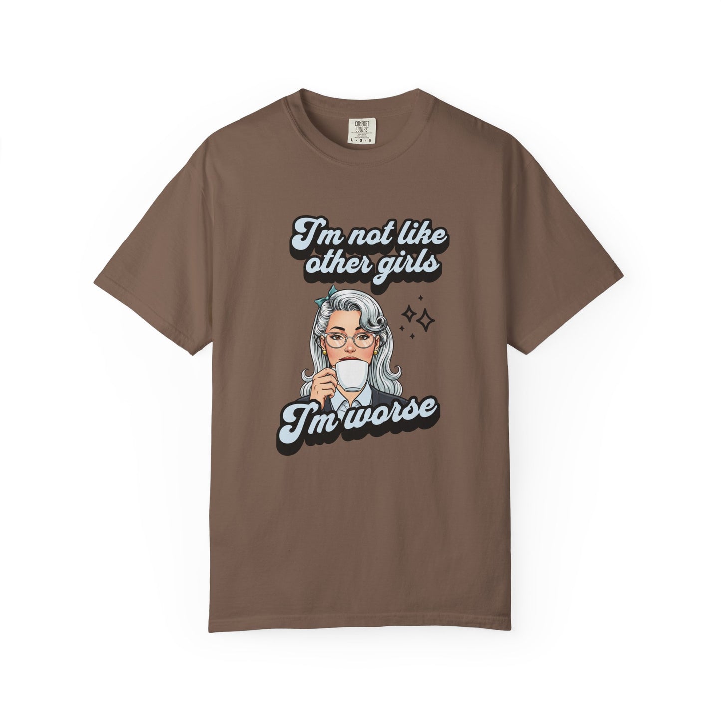 I'm not Like other Girls T-shirt