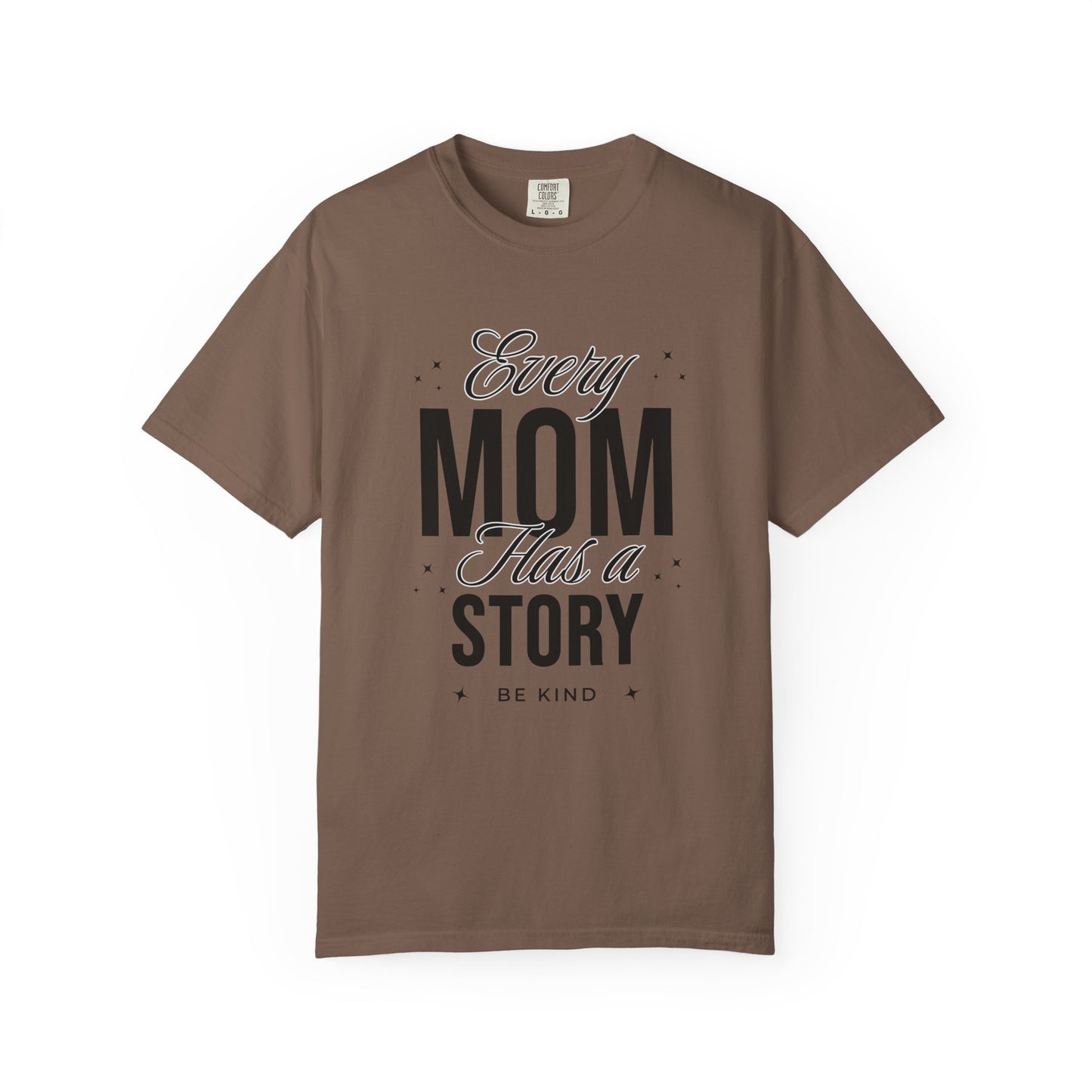 Every Mom has a Story T-shirt