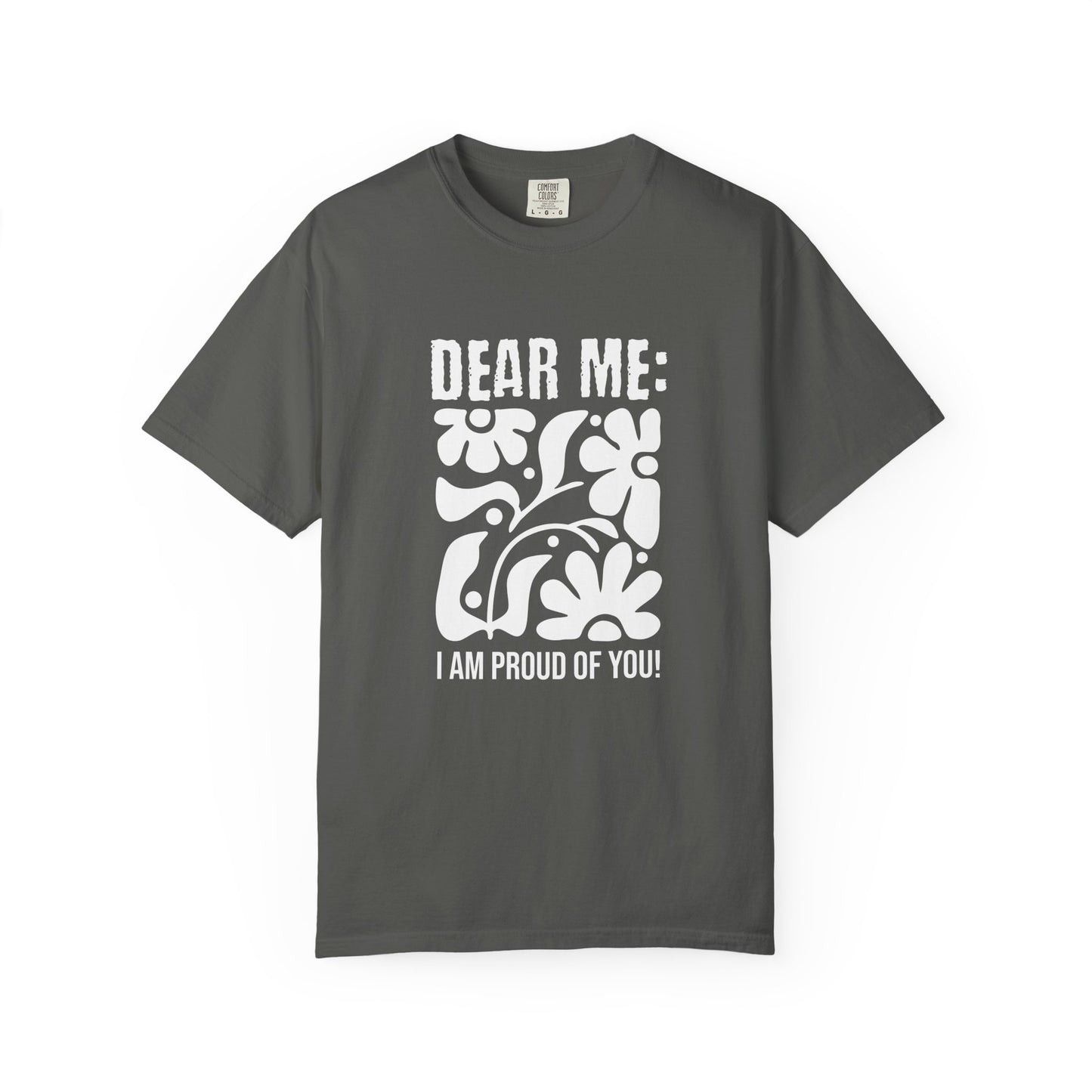 Dear Me: I'm proud of You T-shirt