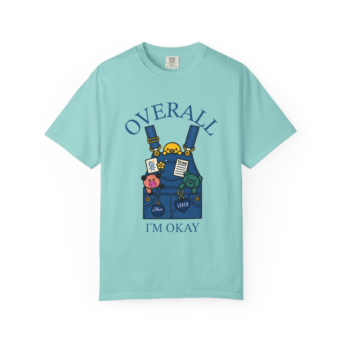 Overall I'm Okay T-shirt