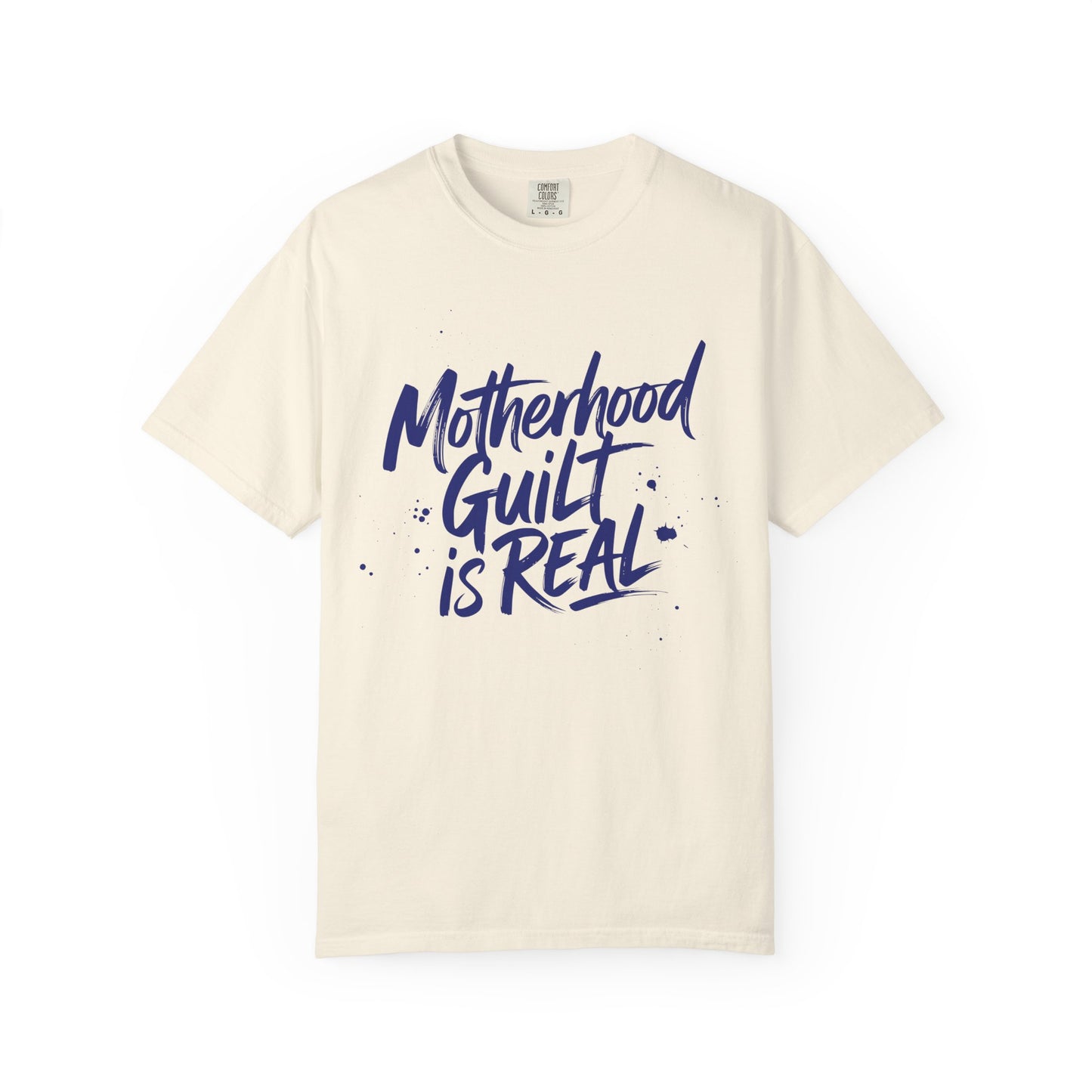 Motherhood Guilt is Real T-shirt