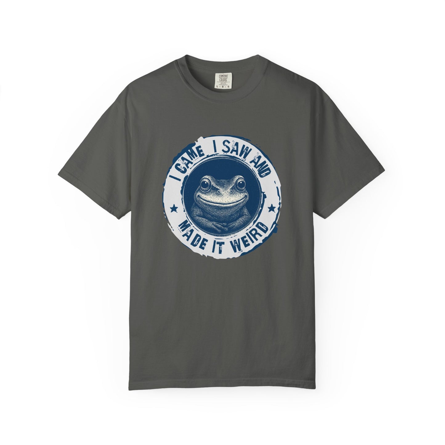 I Came, I Saw and Made it Weird T-shirt