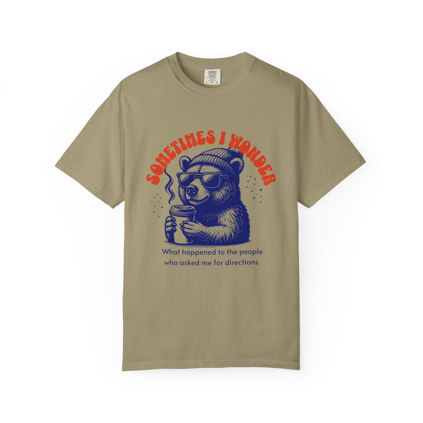 Sometimes I Wonder T-shirt