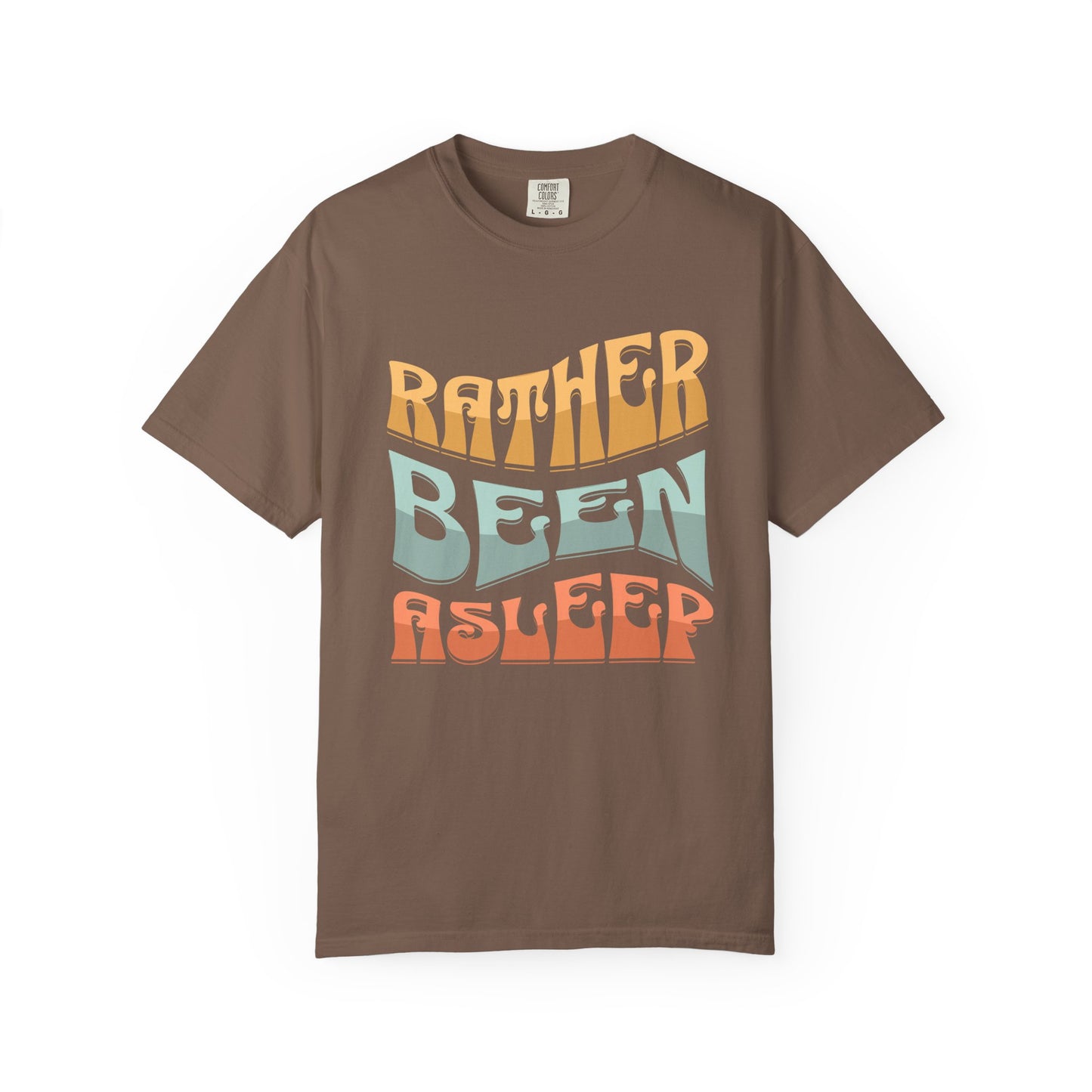 Rather Been Asleep T-shirt