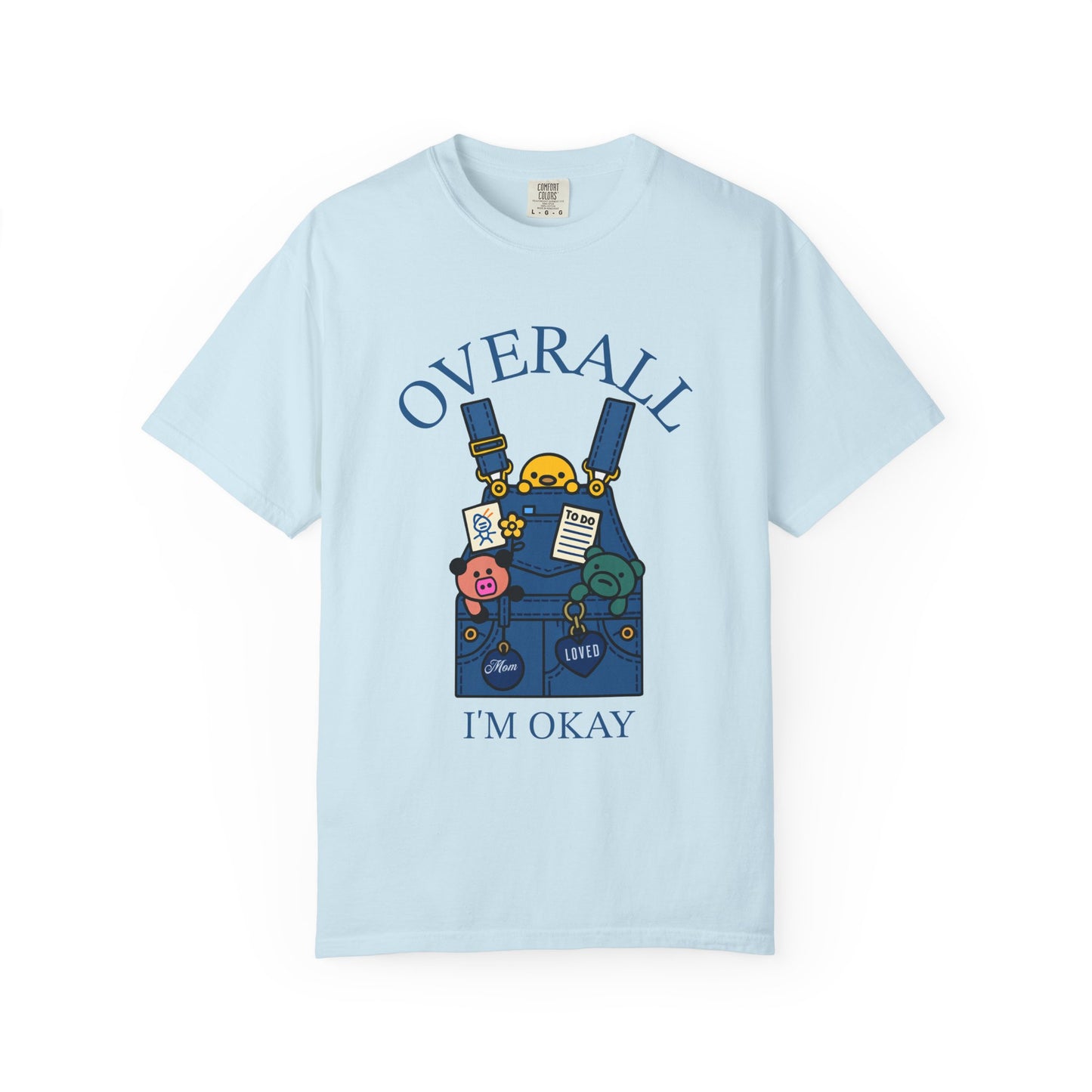 Overall I'm Okay T-shirt