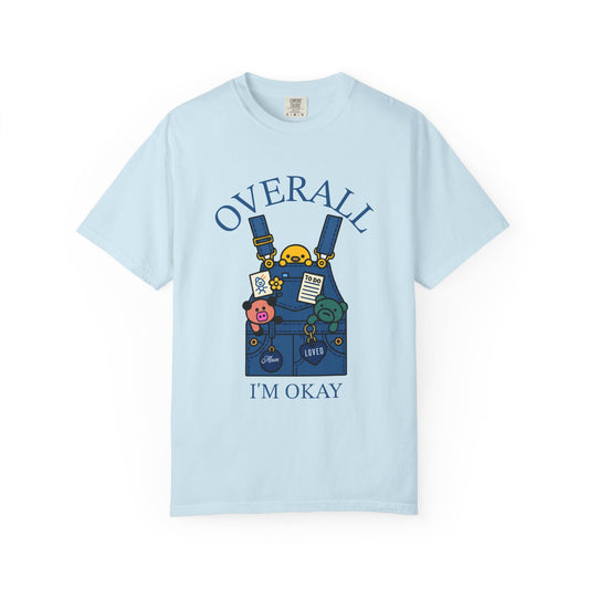 Overall I'm Okay T-shirt