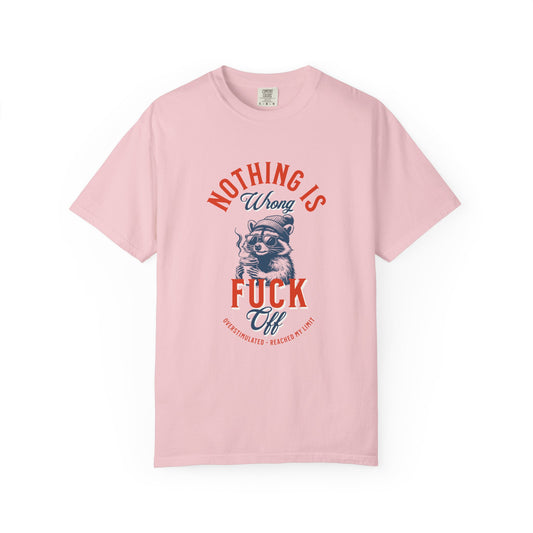 Nothing is Wrong T-shirt