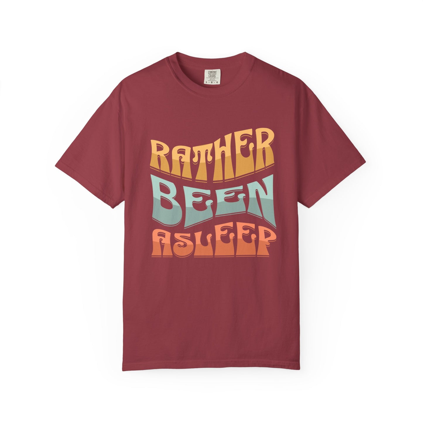 Rather Been Asleep T-shirt