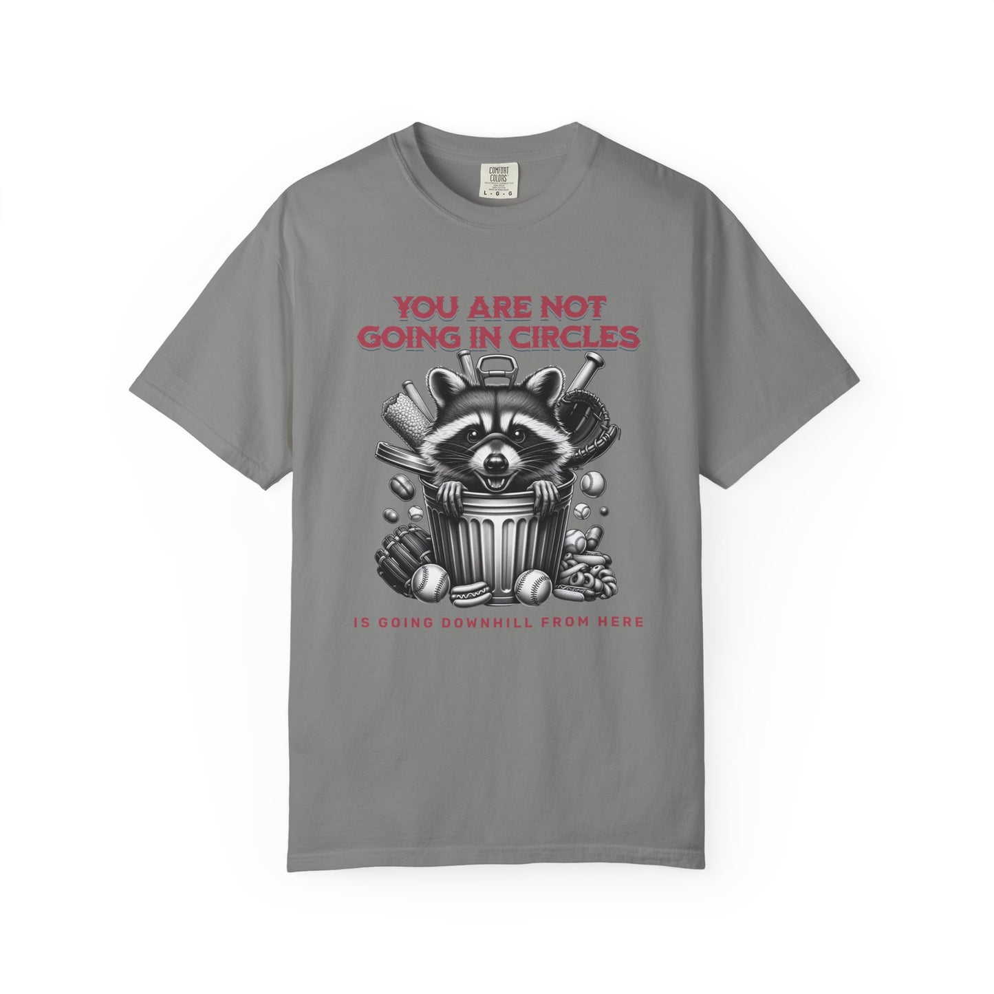 You are not going in Circles T-shirt