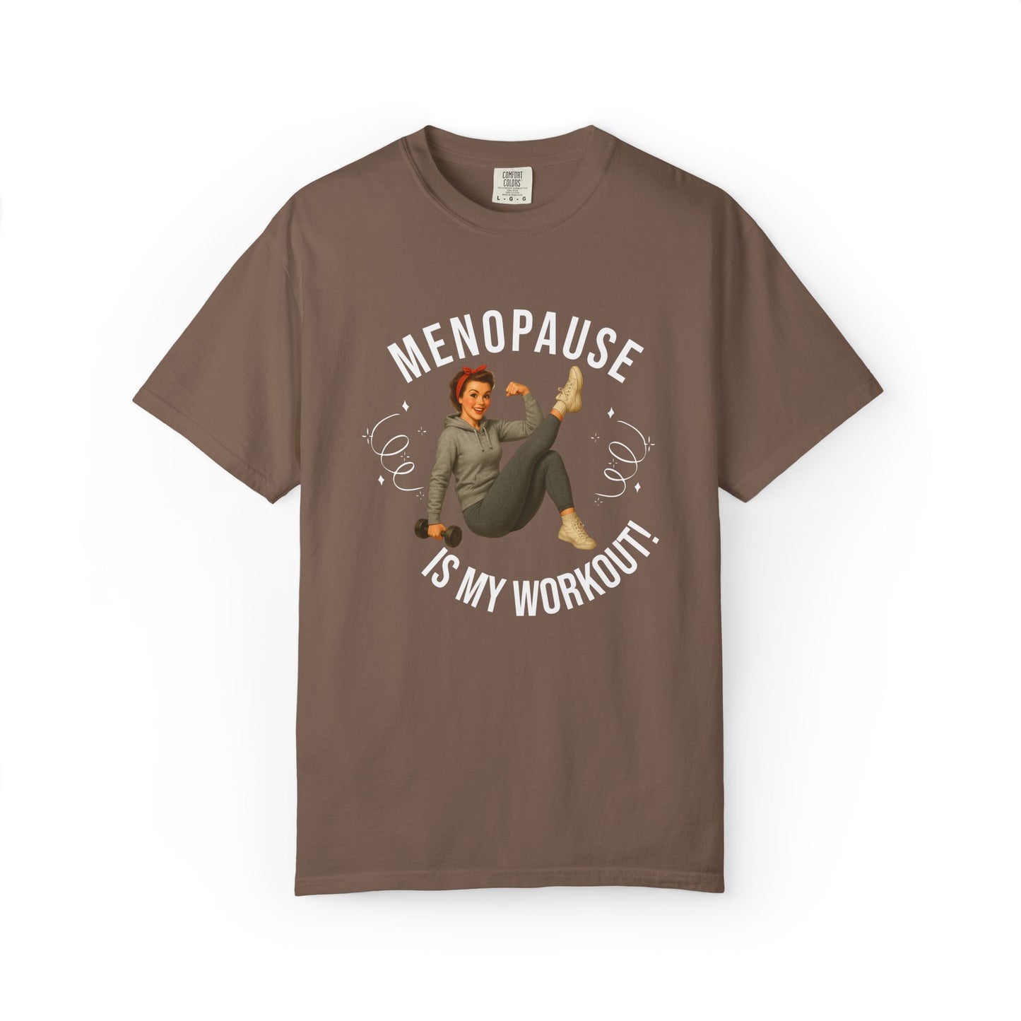 Menopause is my Workout T-shirt