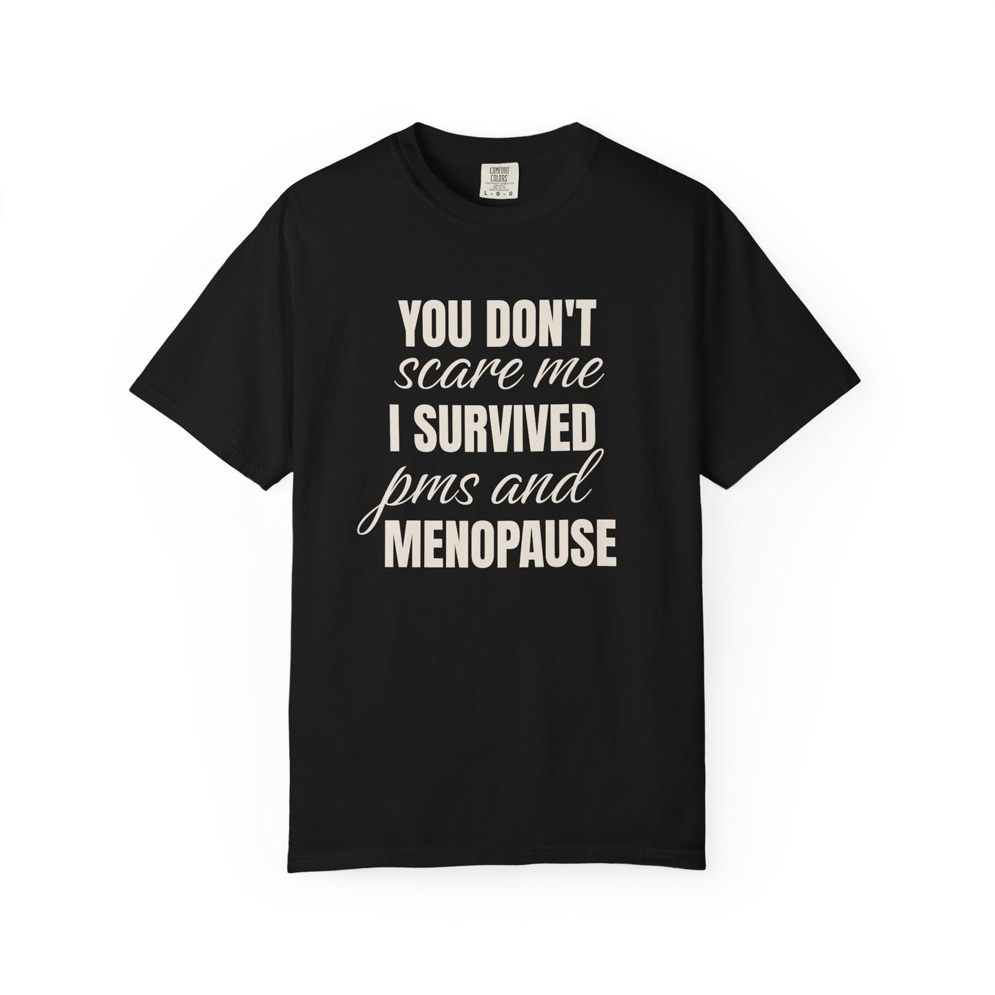 You don't scare Me T-shirt