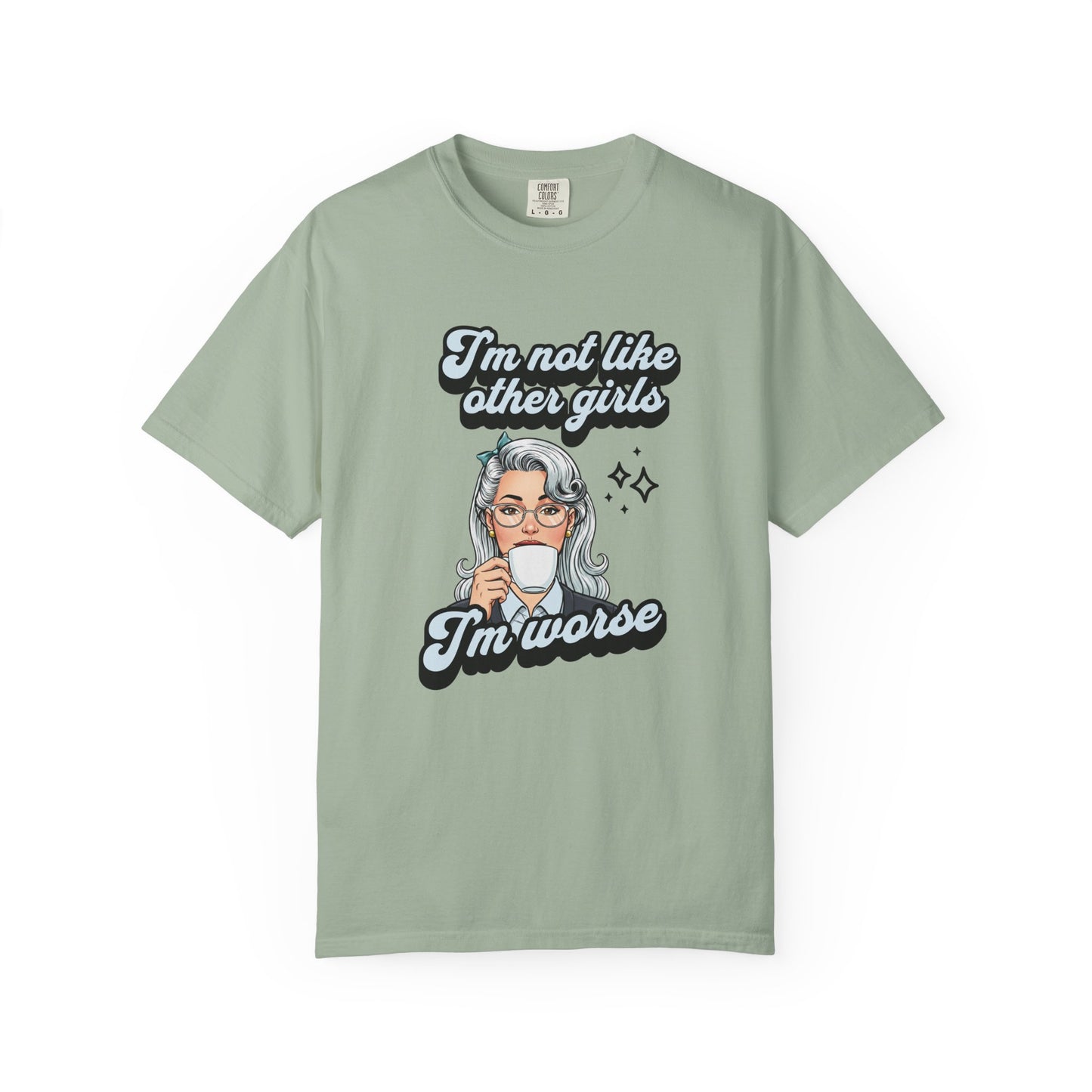 I'm not Like other Girls T-shirt