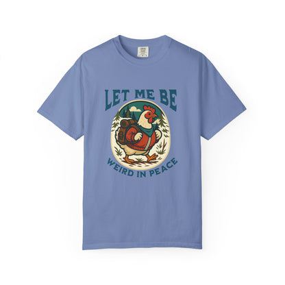Let me be weird in Peace T-shirt