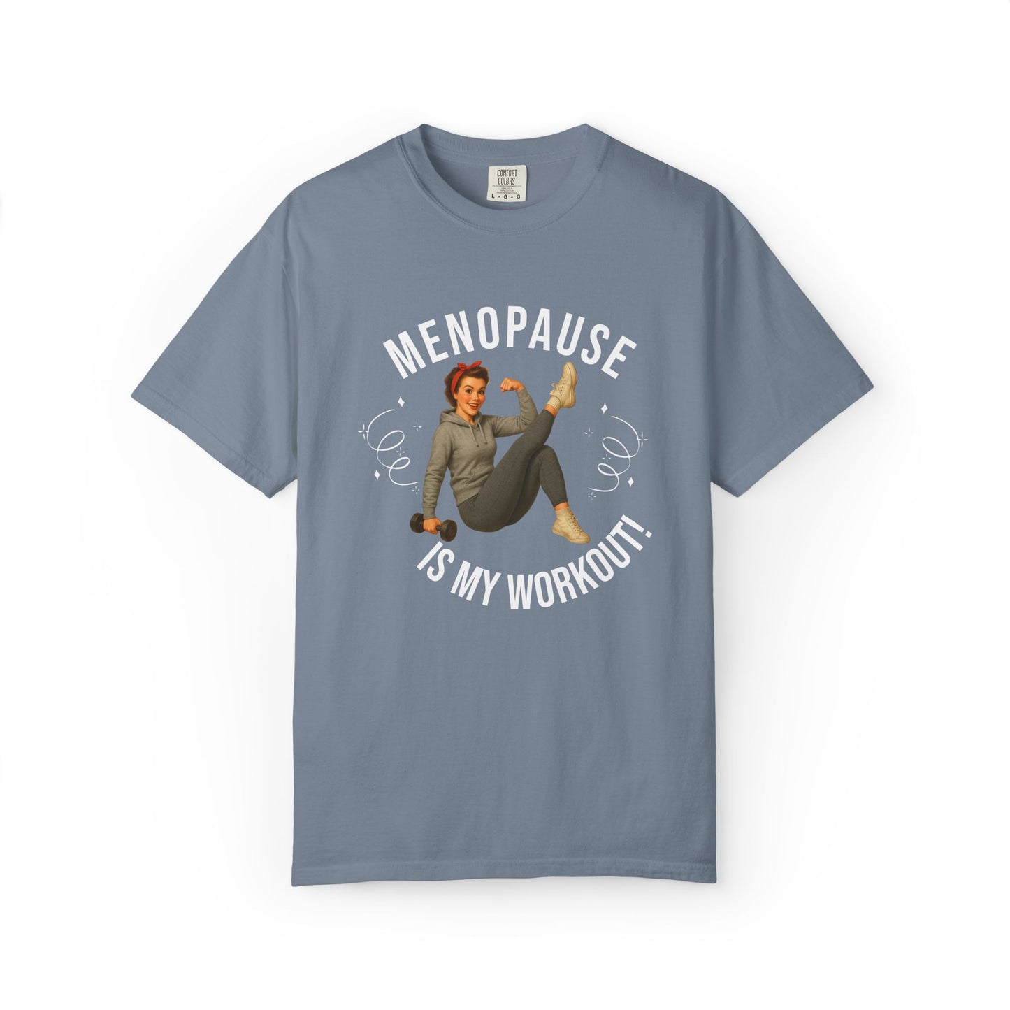 Menopause is my Workout T-shirt