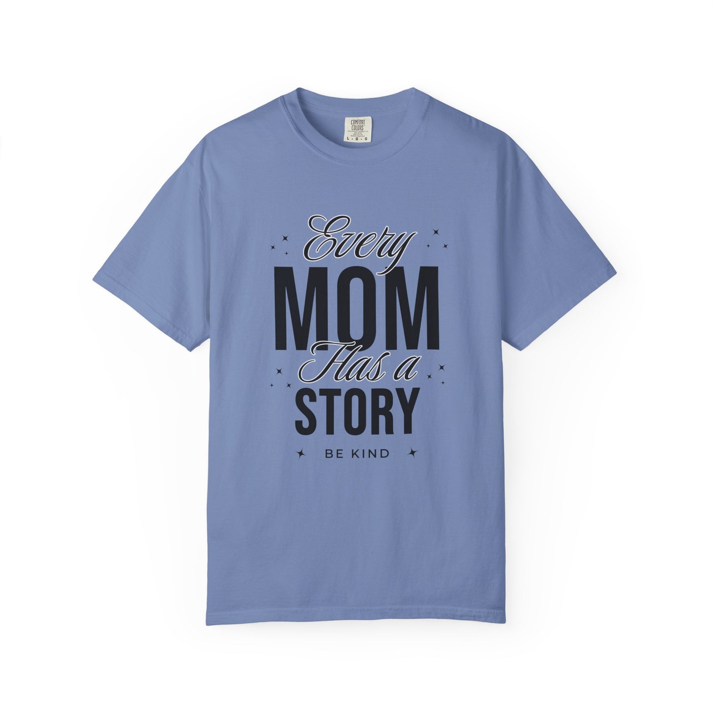Every Mom has a Story T-shirt