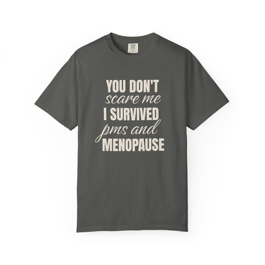 You don't scare Me T-shirt