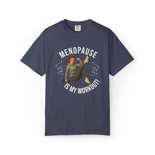Menopause is my Workout T-shirt