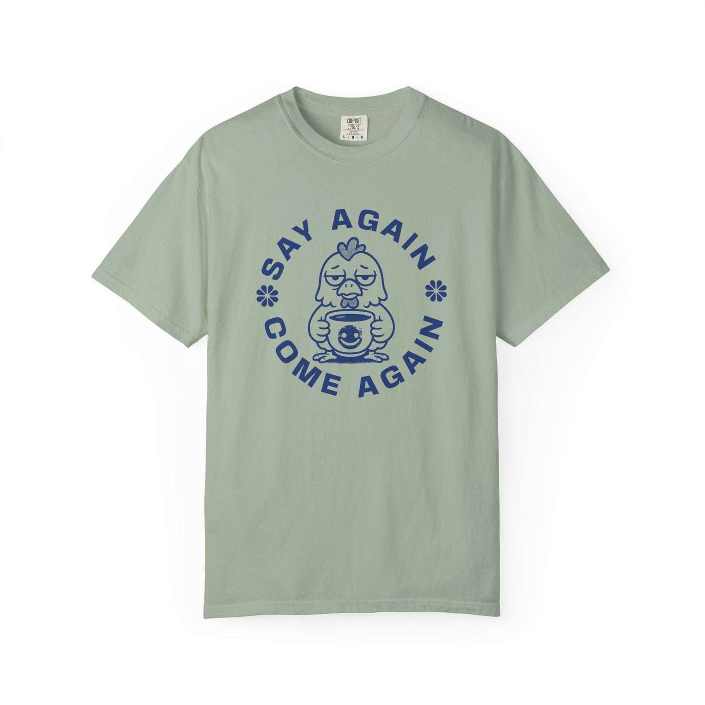 Say Again, Come Again T-shirt