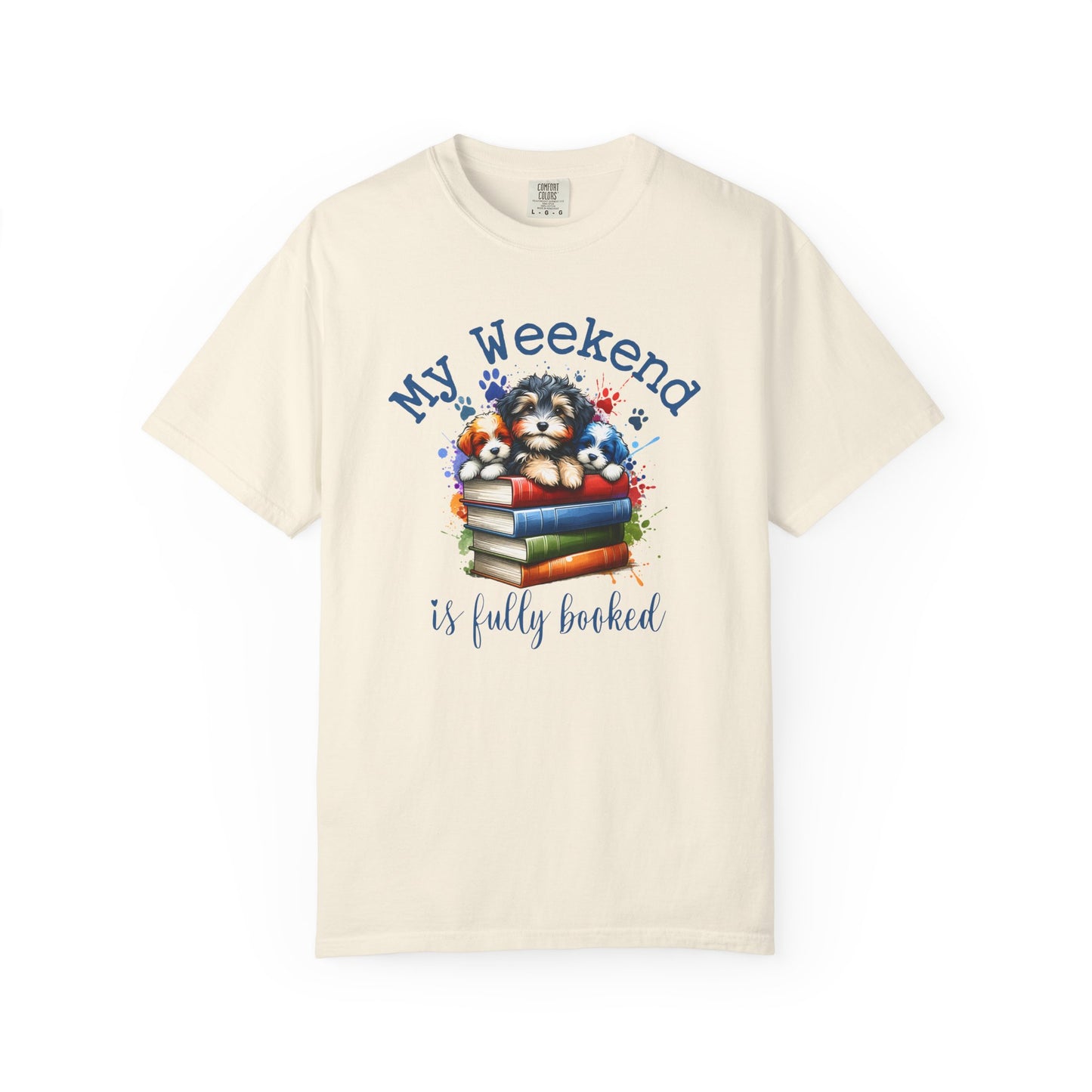 My Weekend is fully Booked T-shirt