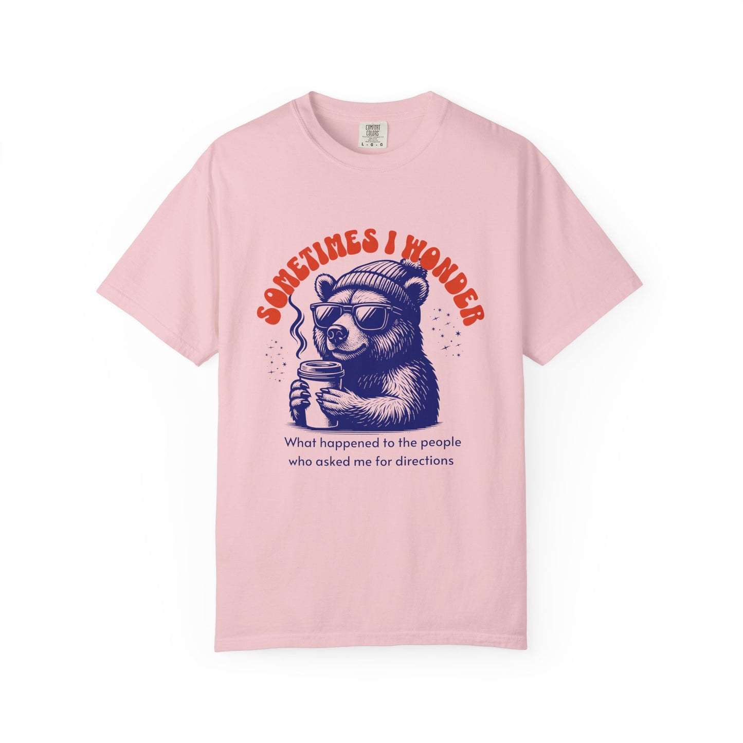 Sometimes I Wonder T-shirt