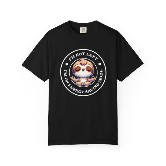 I'm not lazy I am on Energy Saving Mode T-shirt