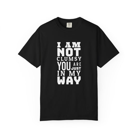 I'm not clumsy T-shirt