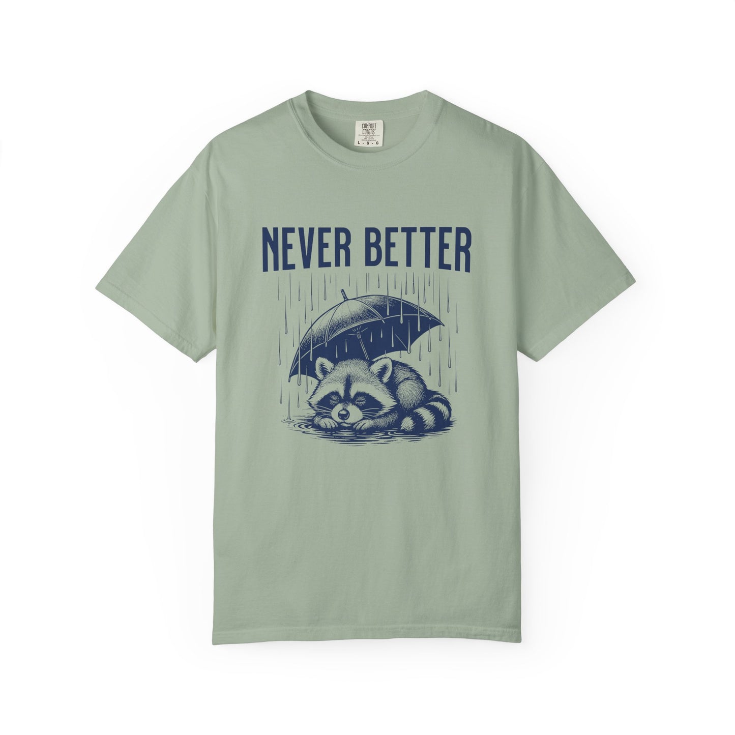 Never Better T-shirt