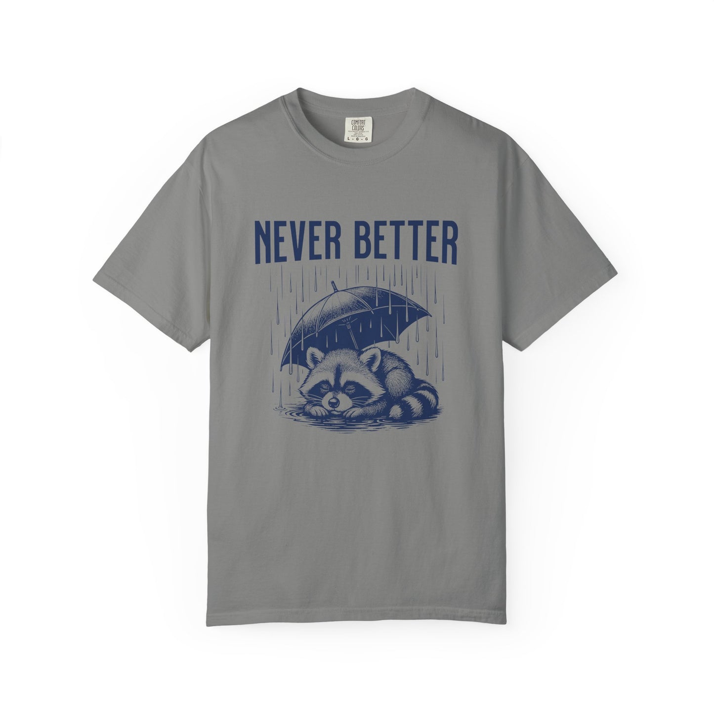 Never Better T-shirt