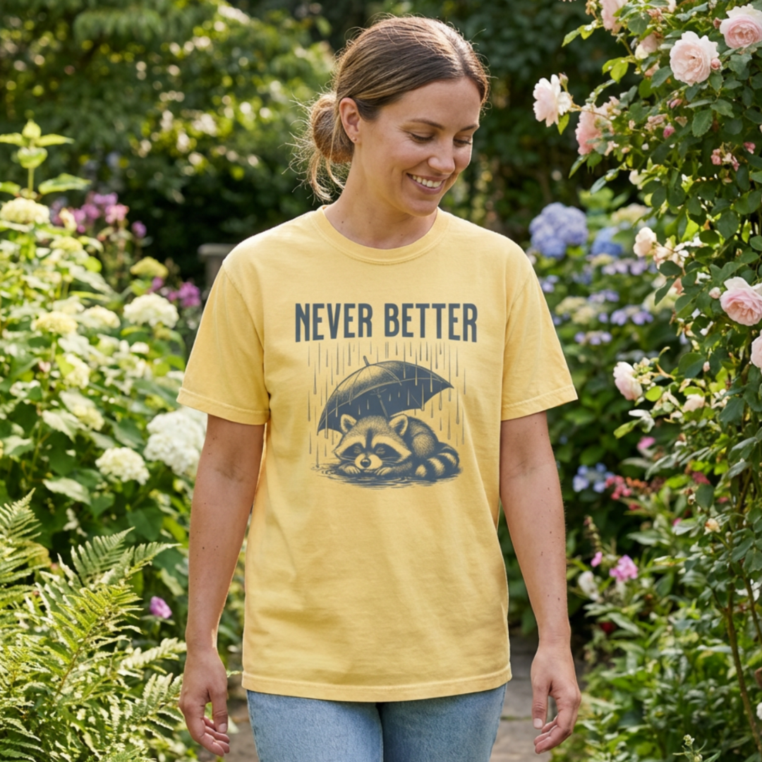Never Better Tee
