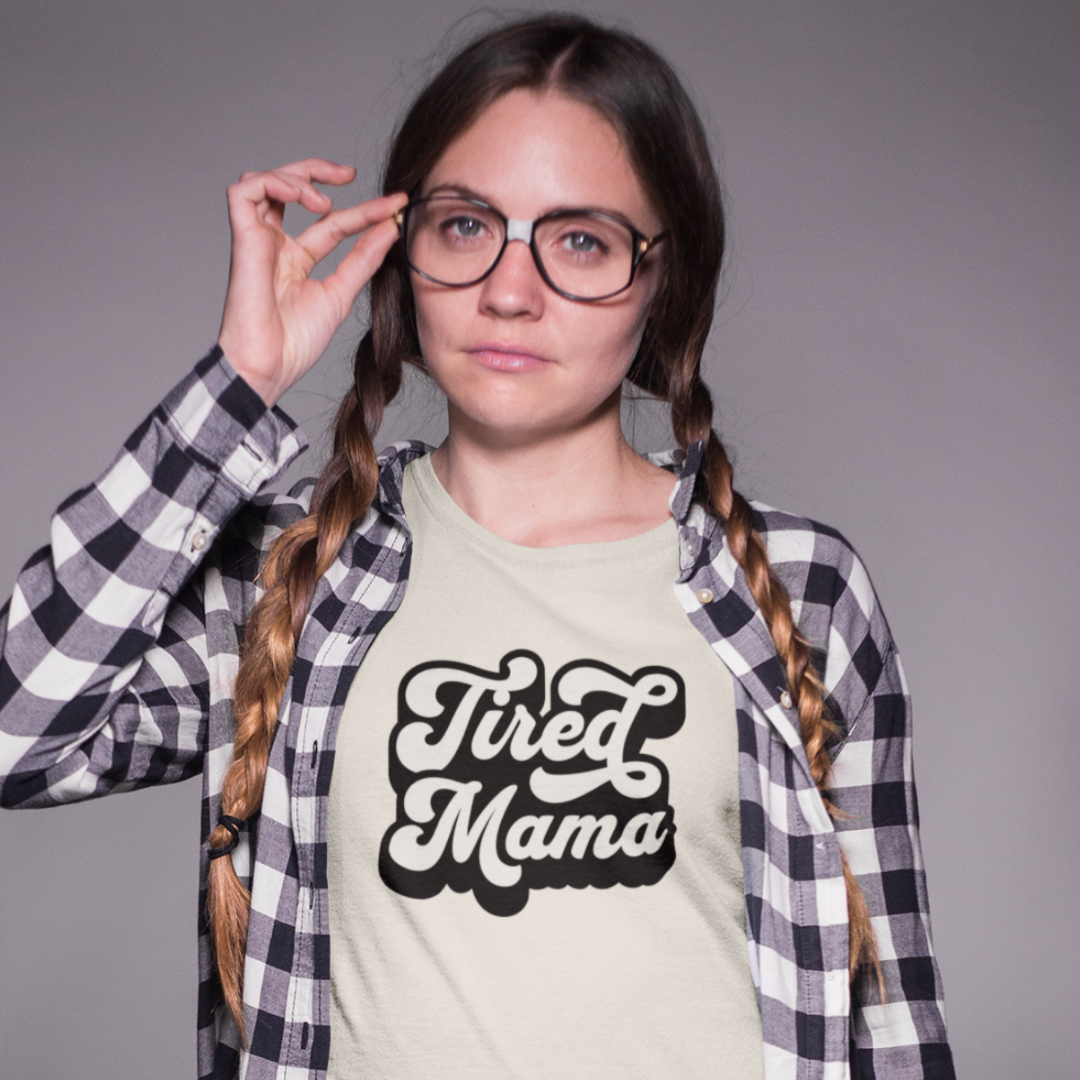 Tired Mama Tee